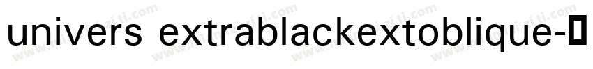 univers extrablackextoblique字体转换